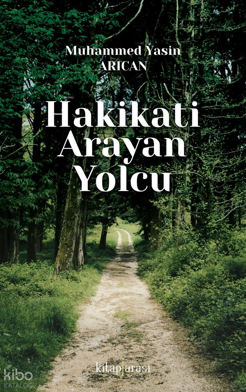  Hakikati Arayan Yolcu | Hakikati Arayan Yolcu | Muhammed Yasin Can | Kitap Arası | 9786257788588 
