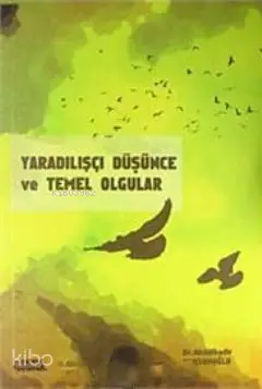  Yaradılışçı Düşünce ve Temel Olgular | Yaradılışçı Düşünce ve Temel Olgular | Abdülkadir Dursunoğlu | Tebeşir Yayınları | 9786054451135 