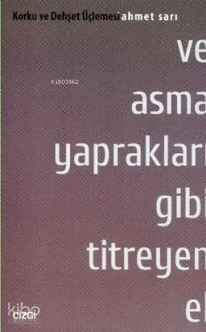  Ve Asma Yaprakları Gibi Titreyen El | Ahmet Sarı | Çizgi Kitabevi | 9786055022167 | 