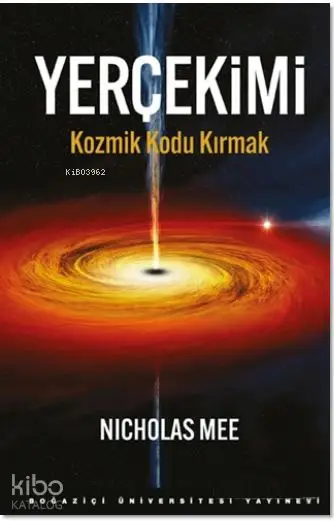  Yerçekimi Kozmik Kodu Kırmak | Nicholas Mee | Zeynep Alpar | Boğaziçi Üniversitesi Yayınevi | 9786054787937 | 