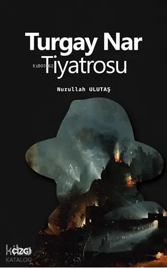  Turgay Nar Tiyatrosu | Nurullah Ulutaş | Çizgi Kitabevi | 9786051962405 | 