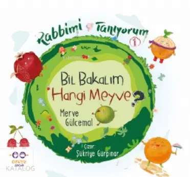  Bil Bakalım Hangi Meyve Rabbimi Tanıyorum 1 | Merve Gülcemal | Feyza Kartopu | Şükriye Gürpınar | Cezve Çocuk | 9786052297322 | 