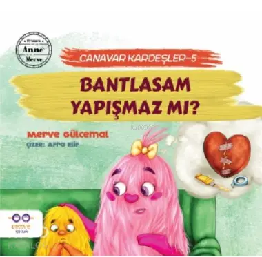  Bantlasam Yapışmaz mı – Canavar Kardeşler 5 | Merve Gülcemal | Hatice Kübra Bircan Nuh Muaz | Afra Elif | Cezve Çocuk | 9786052297629 | 