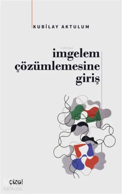  İmgelem Çözümlemesine Giriş | Kubilay Aktulum | Çizgi Kitabevi | 9786051965888 | 
