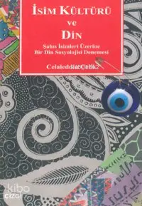  İsim Kültürü ve Din Şahıs İsimleri Üzerine Bir Din Sosyolojisi Denemesi | Celaleddin Çelik | Çizgi Kitabevi | 9789758867363 | 