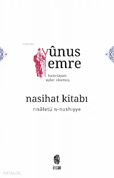  Nasihat Kitabı Risaletün nushiyye | Nasihat Kitabı Risaletün nushiyye | Yunus Emre | Ejder Okumuş | İnsan Yayınları | 9789755748771 