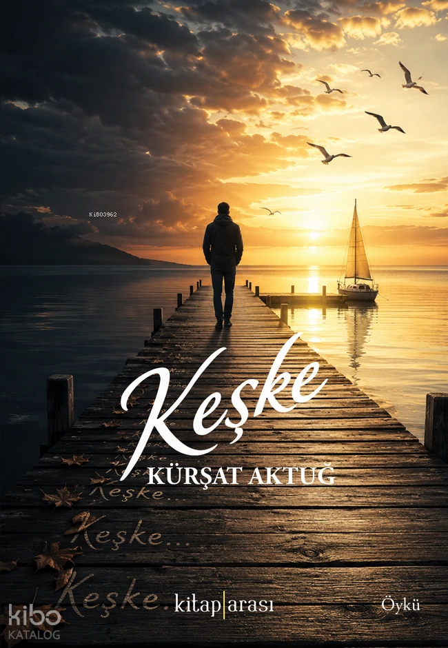  Keşke | Keşke | Kürşat Aktuğ | Kitap Arası | 9786258963090 