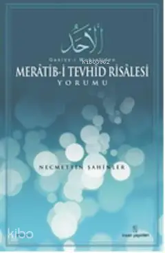  Ganiyyi Muhtefiden Meratibi Tevhid Risalesi Yorumu | Ganiyyi Muhtefiden Meratibi Tevhid Risalesi Yorumu | Necmettin Şahinler | İnsan Yayınları | 9789755745817 