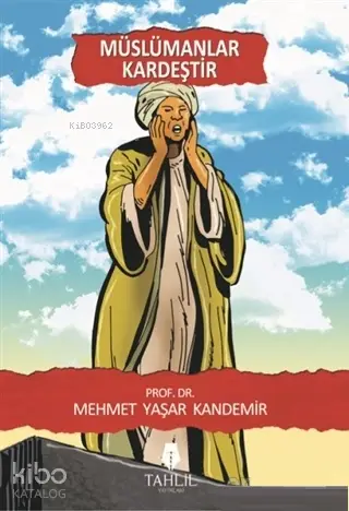 Müslümanlar Kardeştir | Mehmet Yaşar Kandemir | Tahlil Yayınları | 9786059494670 | 