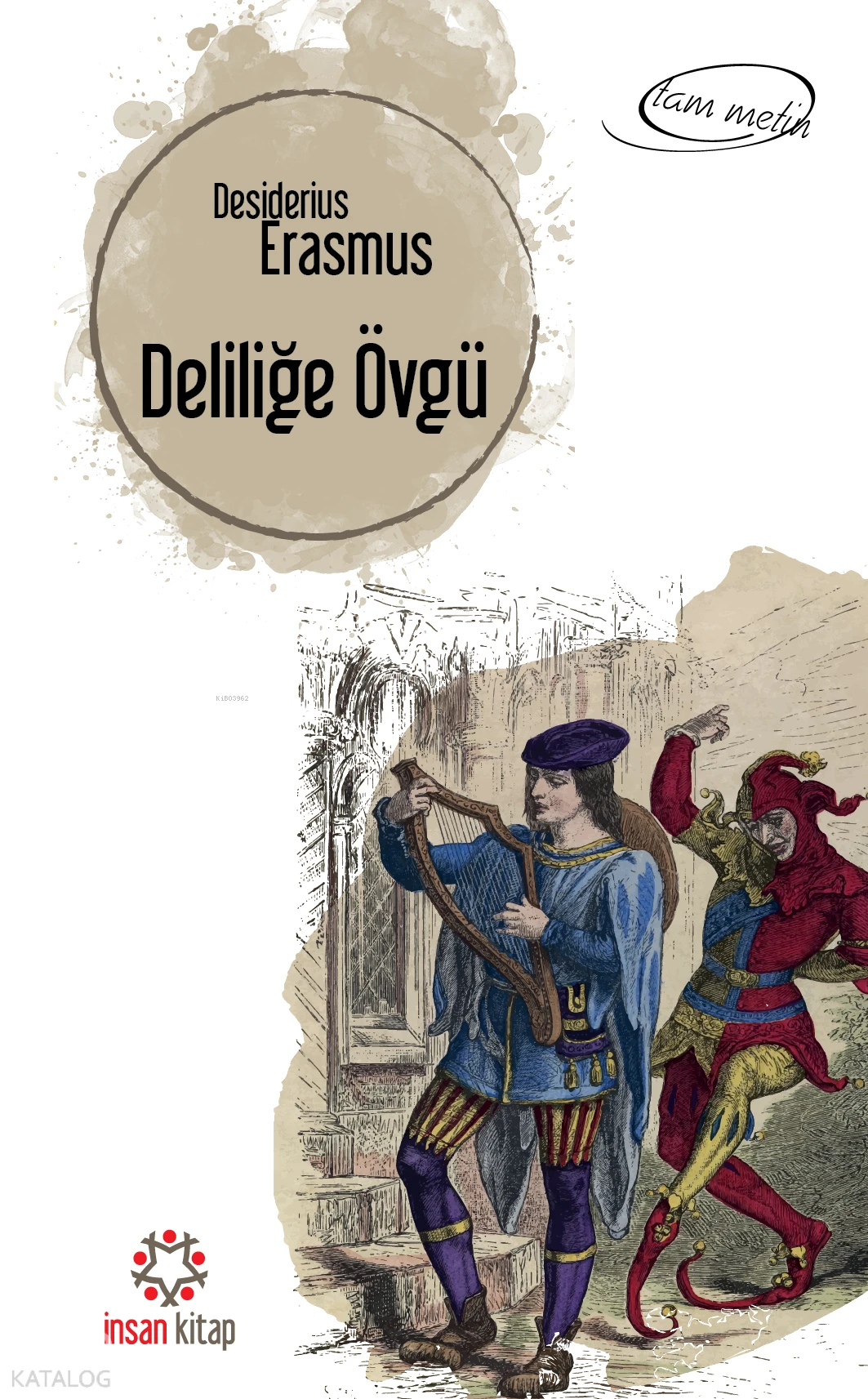  Deliliğe Övgü | Desiderius Erasmus | Hasan Nasab | İnsan Kitap | 9789755749259 | 