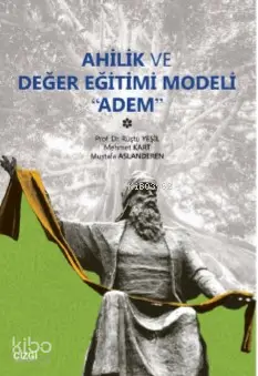  Ahilik ve Değer Eğitimi Modeli Adem | Kolektif | Çizgi Kitabevi | 9786051963389 | 