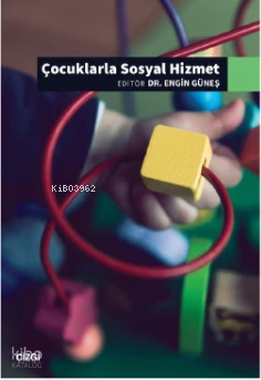  Çocuklarla Sosyal Hizmet | Engin Güneş | Çizgi Kitabevi | 9786253960636 | 