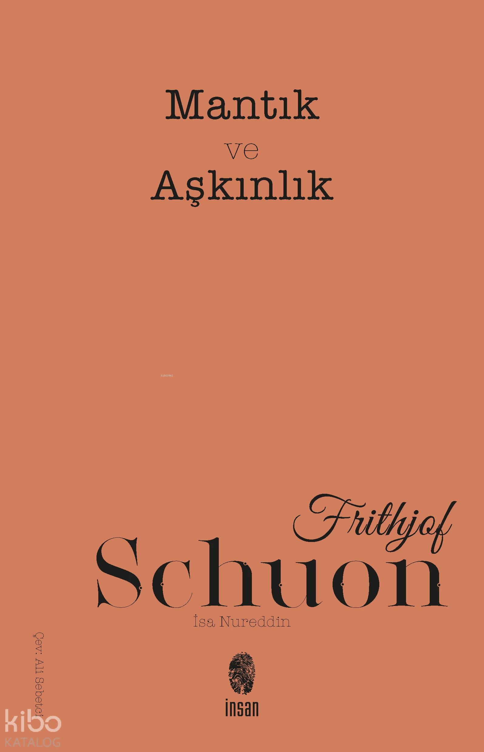  Mantık ve Alışkanlık | Frithjof Schuon | Ali Sebetci | İnsan Yayınları | 9786258314700 | 