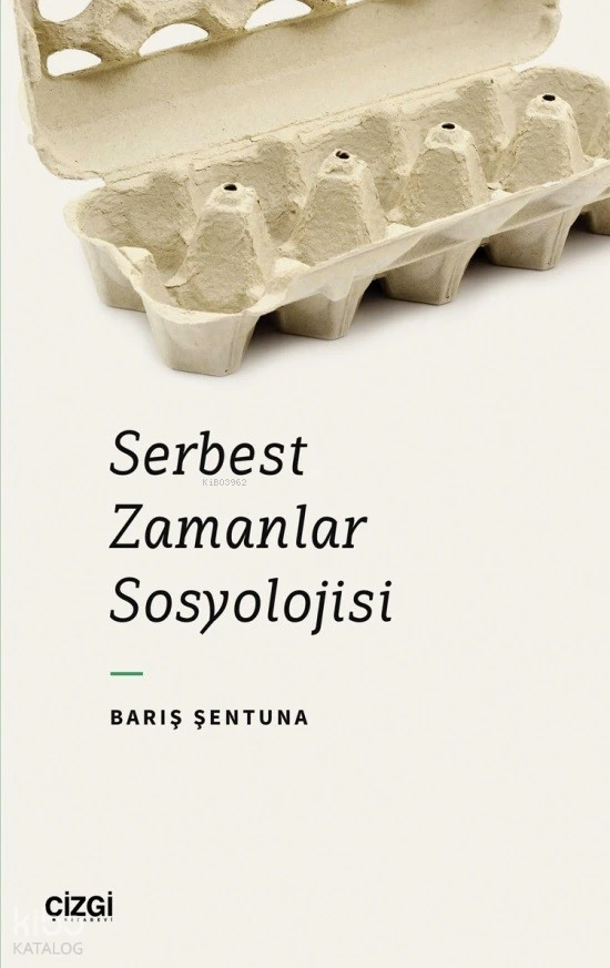  Serbest Zamanlar Sosyolojisi | Barış Şentuna | Çizgi Kitabevi | 9786253961459 | 