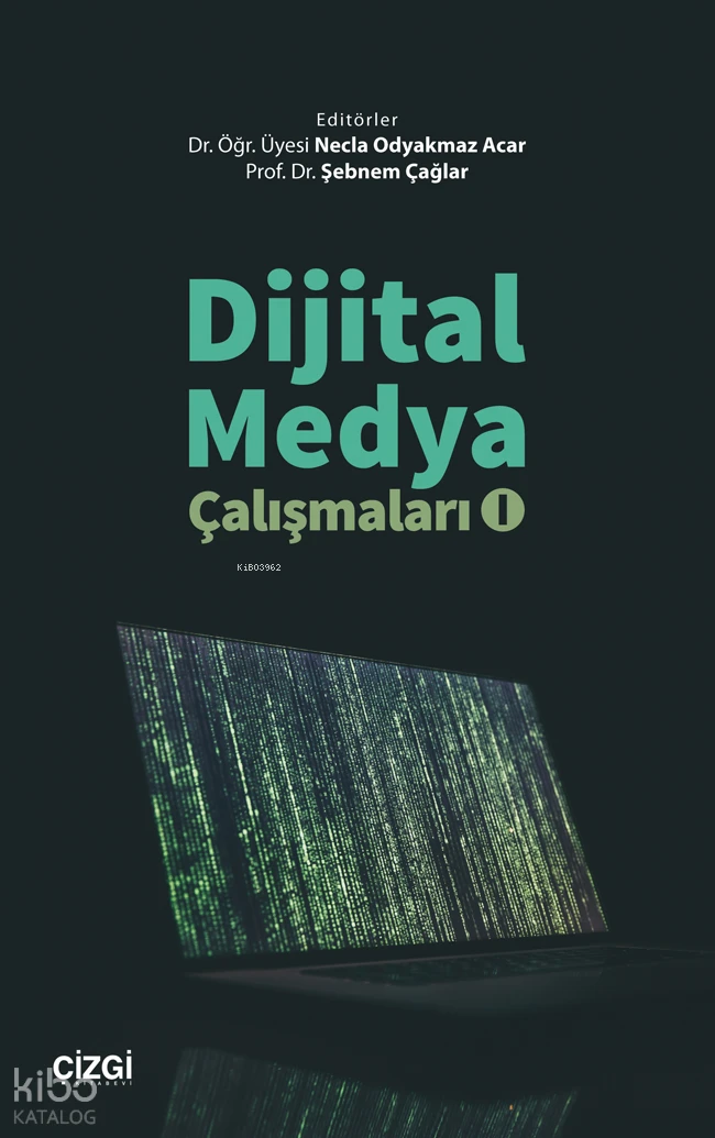  Dijital Medya Çalışmaları 1 | Necla Odyakmaz Acar | Şebnem Çağlar | Çizgi Kitabevi | 9786253964399 | 