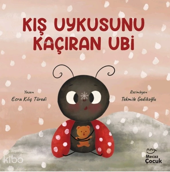  Kış Uykusunu Kaçıran Ubi | Esra Kılıç Türedi | Tekmile Gedikoğlu | Fatma Işıldar | Mecaz Çocuk | 9786256191808 | 