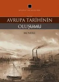  Avrupa Tarihinin Oluşumu | William H Mcneill | Külliyat Yayınları | 9786055976033 | 
