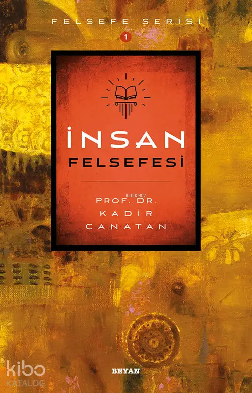  İnsan Felsefesi | Kadir Canatan | Beyan Yayınları | 9789754738469 | 
