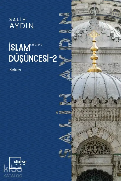  İslâm Düşüncesi II Kelâm | Salih Aydın | Külliyat Yayınları | 9786055976231 | 