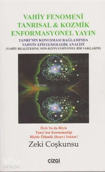  Vahiy Fenomeni Tanrısal & Kozmik Enformasyonel Yayın | Zeki Coşkunsu | Çizgi Kitabevi | 9786059706810 | 