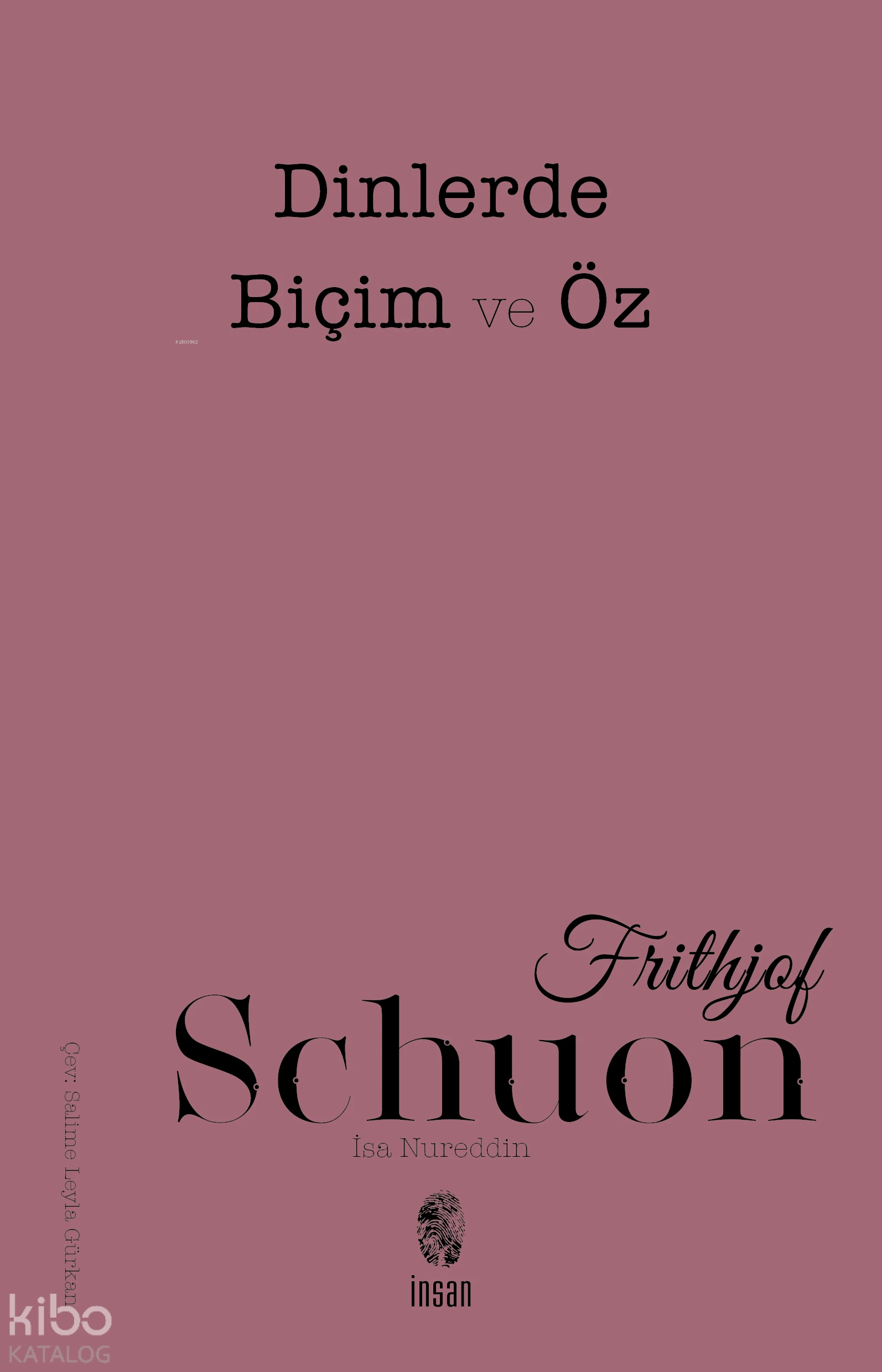  Dinlerde Biçim ve Öz | Frithjov Schuon | Salime Leyla Gürkan | Ömer Bal | İnsan Yayınları | 9789755748184 | 