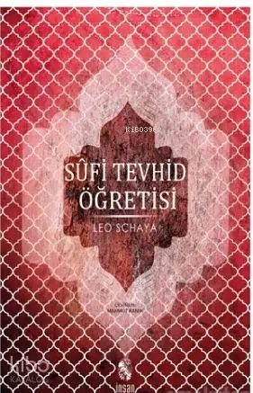  Sufi Tevhid Öğretisi | Leo Schaya | Mahmut Kanık | İnsan Yayınları | 9789755748559 | 