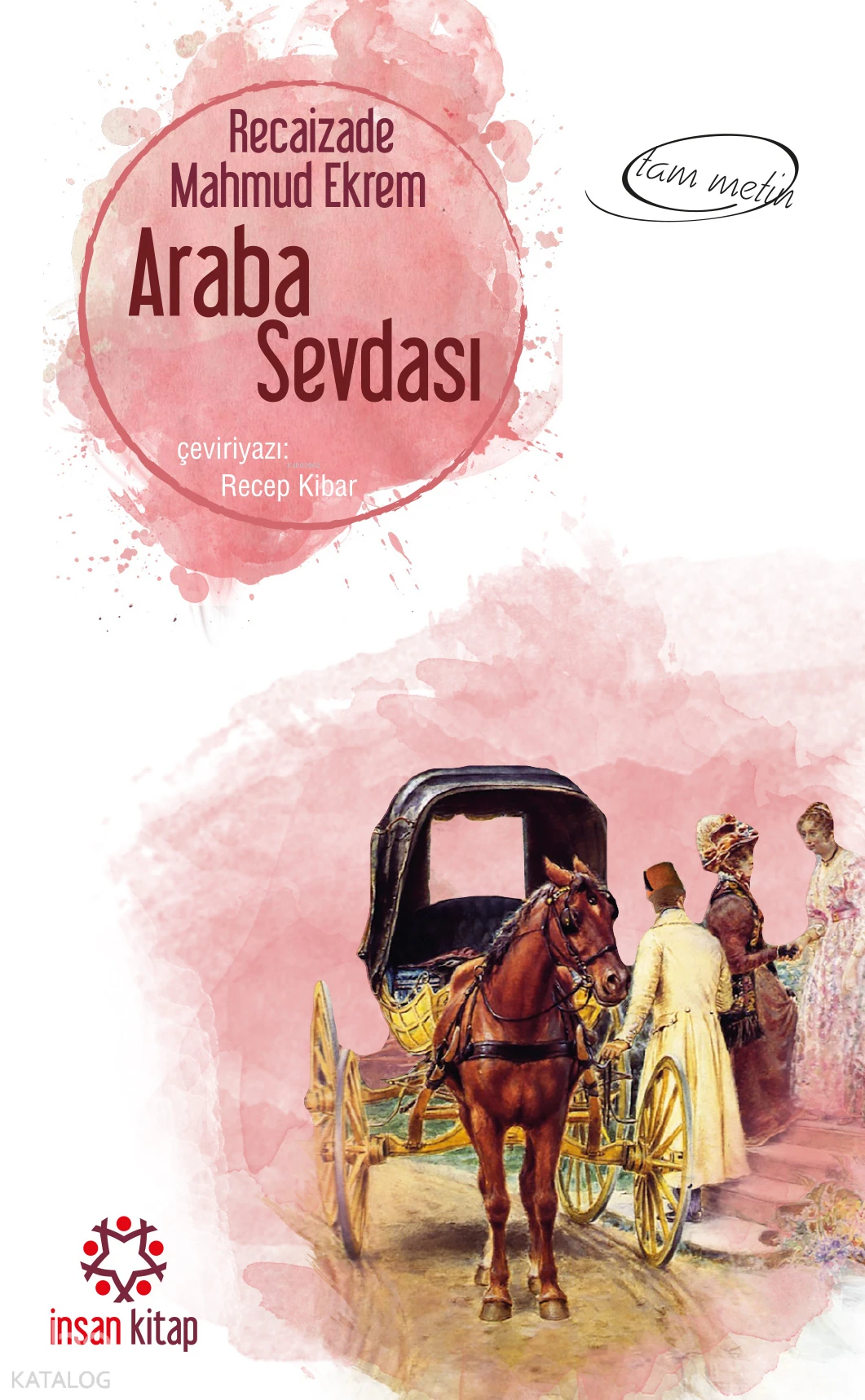  Araba Sevdası | Recaizade Mahmut Ekrem | Recep Kibar | İnsan Kitap | 9789755748320 | 