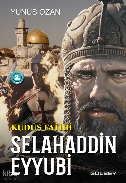  Kudüs Fatihi Selahaddin Eyyubi | Yunus Ozan | F Ogan Kandemiroğlu | Gülbey Yayınları | 9786256990197 | 