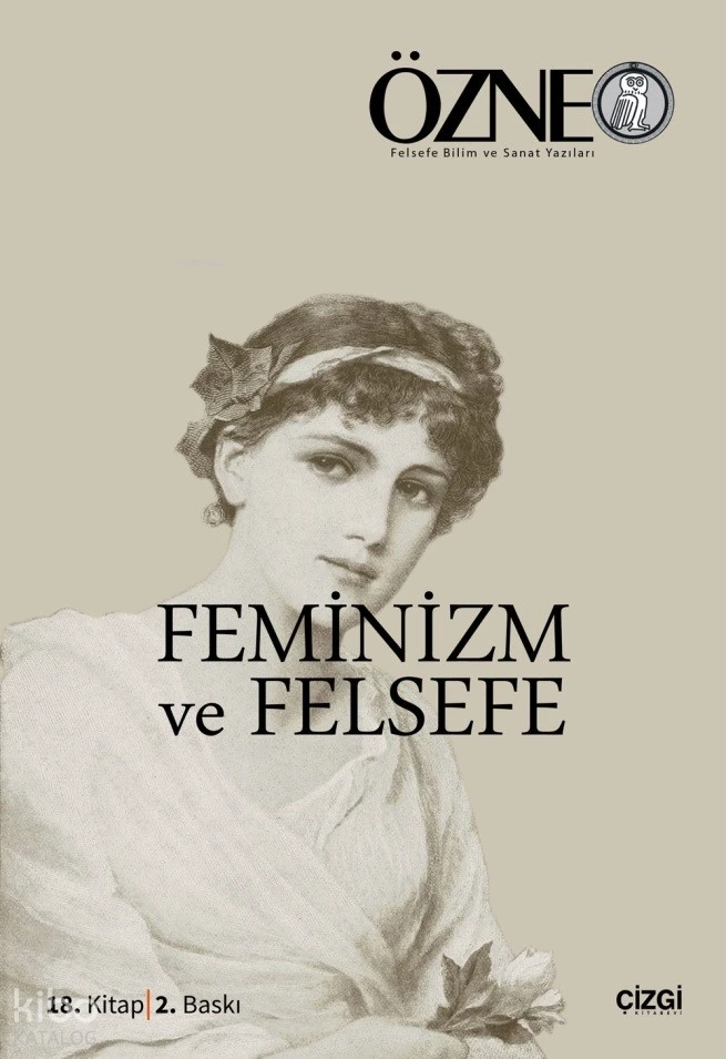  Feminizm ve Felsefe (18Kitap) | Kolektif | Mustafa Günay | Hatice Nur Beyaz Erkızan | Çizgi Kitabevi | 9786054639656 | 