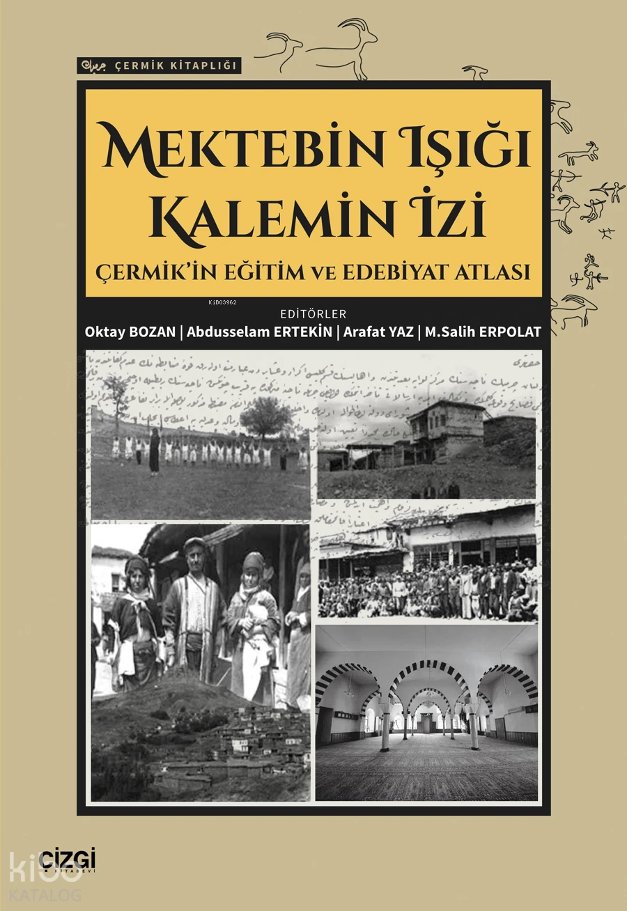  Mektebin Işığı Kalemin İzi Çermikin Eğitim ve Edebiyat Atlası | Mektebin Işığı Kalemin İzi Çermikin Eğitim ve Edebiyat Atlası | Oktay Bozan | Abdusselam Ertekin | Arafat Yaz | M Salih Erpolat | Kolektif | Çizgi Kitabevi | 9786253966553 