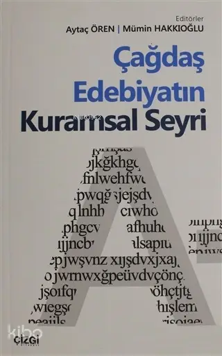  Çağdaş Edebiyatın Kuramsal Seyri | Aytaç Ören Mümin Hakkıoğlu | Çizgi Kitabevi | 9786051962962 | 