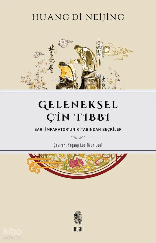  Geleneksel Çin Tıbbı | Huang Di | İnsan Yayınları | 9786258314397 | 