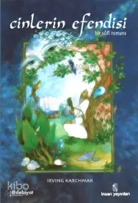  Cinlerin Efendisi Bir Sufi Romanı | Irving Karchmar | Gülsüm Mehdi | İnsan Yayınları | 9789755744681 | 