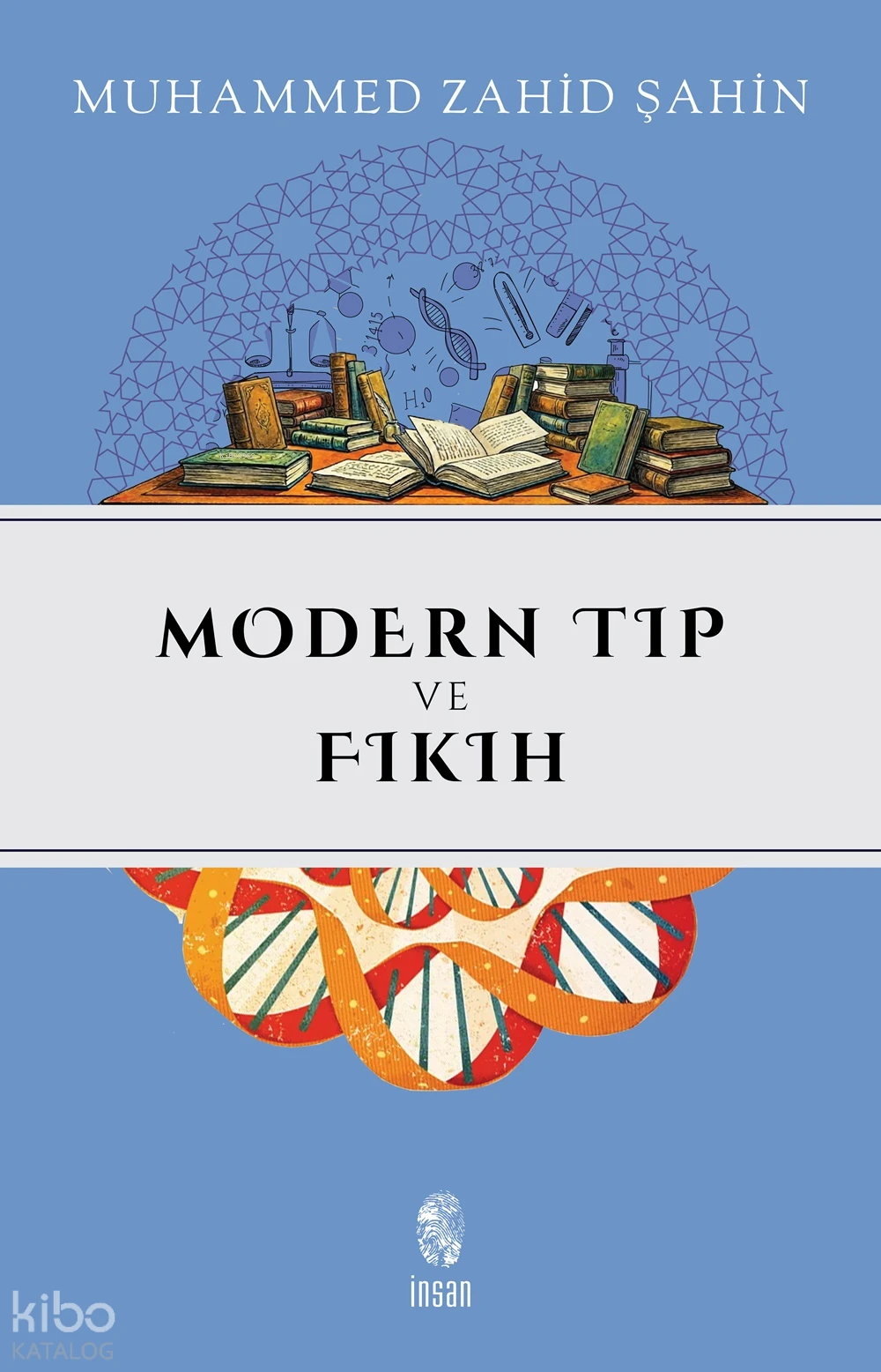  Modern Tıp ve Fıkıh | Muhammed Zahid Şahin | İnsan Yayınları | 9786255546562 | 