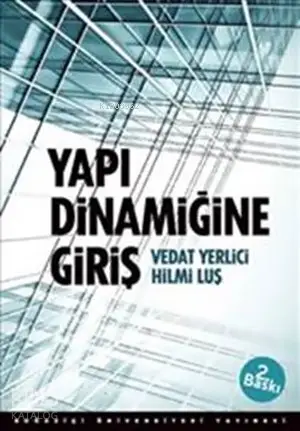  Yapı Dinamiğine Giriş | Vedat YerliciHilmi Luş | Vedat Yerlici | Hilmi Luş | Boğaziçi Üniversitesi Yayınevi | 9786054787432 | 