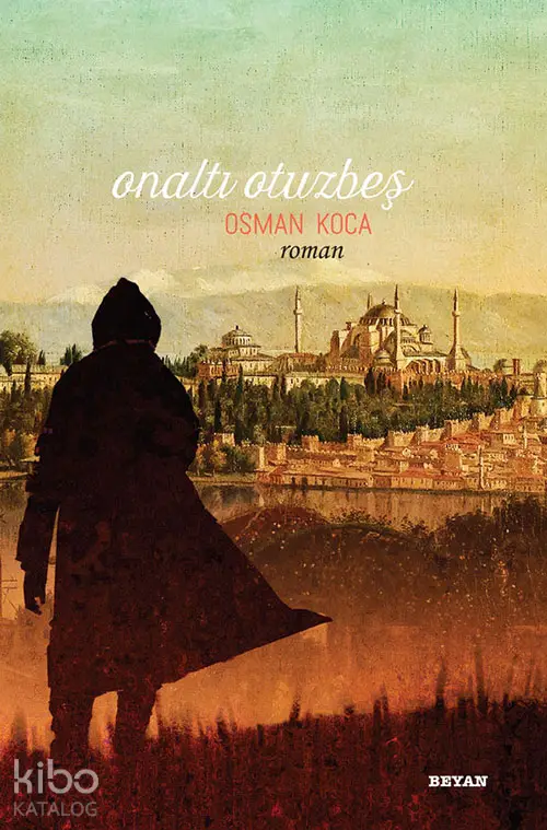  Onaltı Otuzbeş | Osman Koca | Beyan Yayınları | 9789754737608 | 