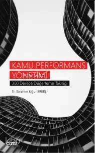  Kamu Performans Yönetimi (360 Derece Değerleme Tekniği) | İbrahim Uğur Erkış | Çizgi Kitabevi | 9786051962788 | 