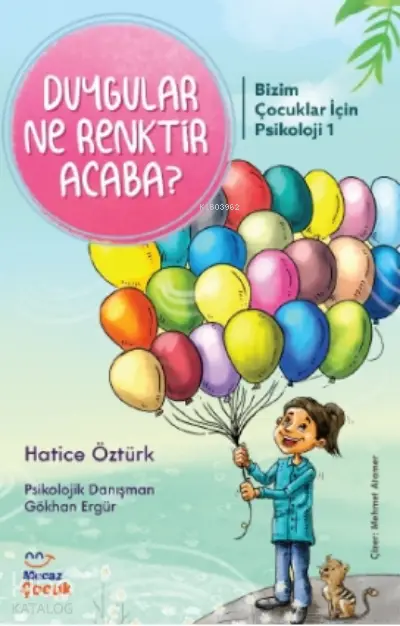  Bizim Çocuklar İçin Psikolojisi 1 Duygular Ne Renktir Acaba | Hatice Öztürk | Mehmet Atamer | Fuzuli Erdem | Mecaz Çocuk | 9786258148268 | 