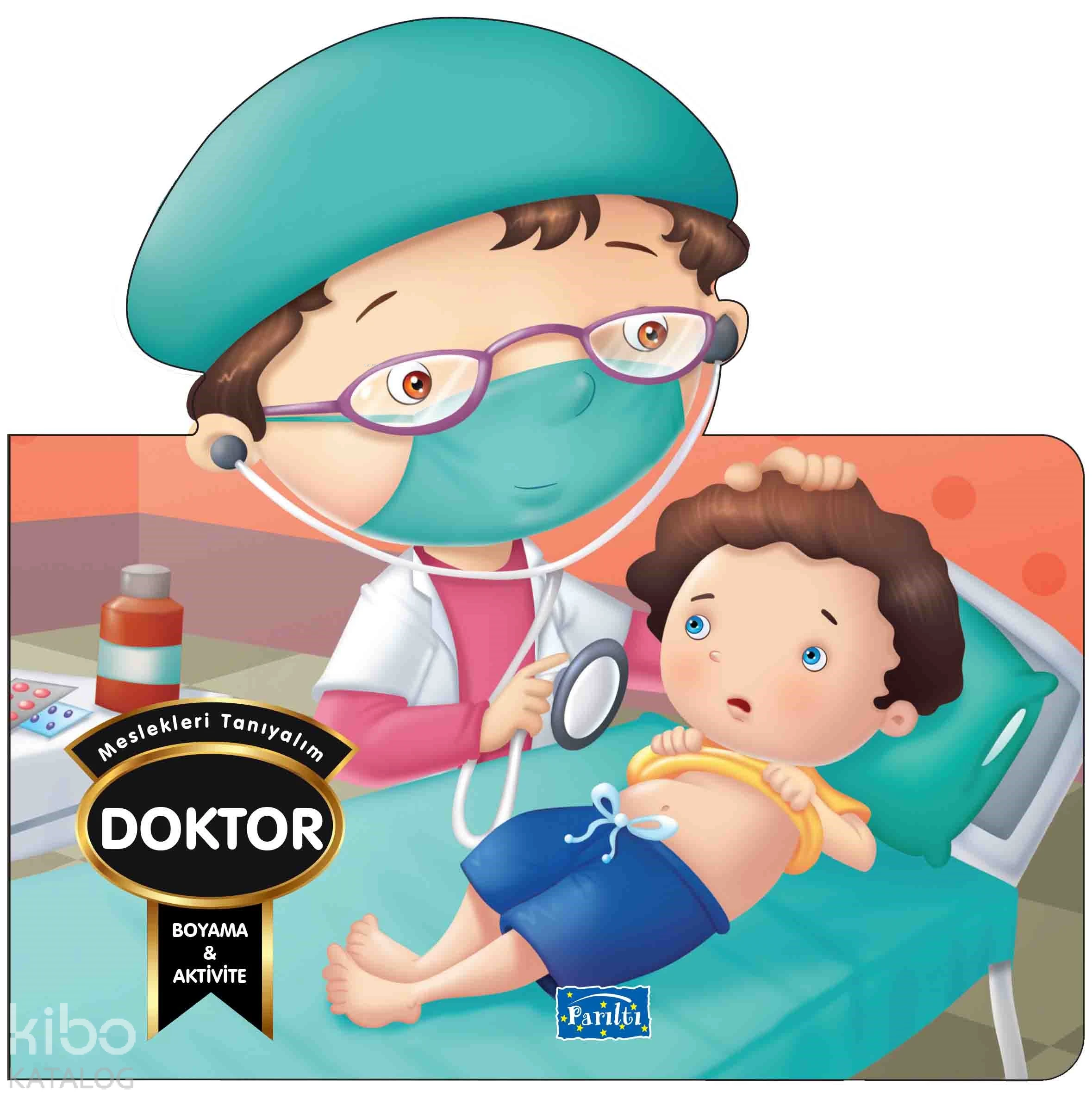  Meslekleri Tanıyalım Doktor | Barbaros Özcan | Ersan Güngör | Kolektif | Parıltı Yayıncılık | 9786053036777 | 