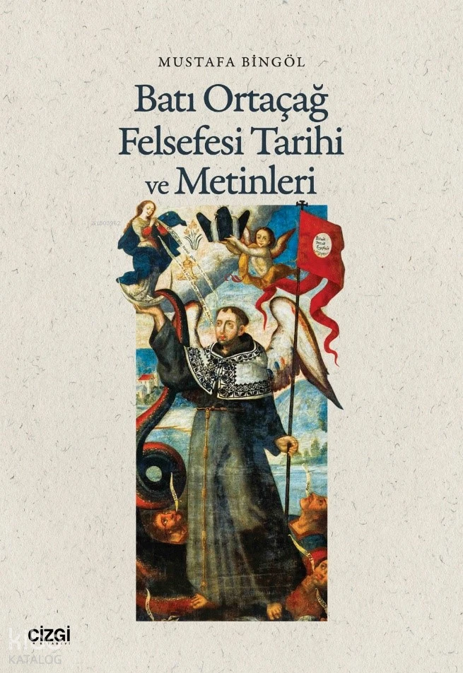  Batı Ortaçağ Felsefesi Tarihi ve Metinleri | Batı Ortaçağ Felsefesi Tarihi ve Metinleri | Mustafa Bingöl | Çizgi Kitabevi | 9786253969585 