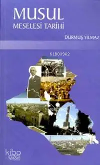  Musul Meselesi Tarihi | Durmuş Yılmaz | Çizgi Kitabevi | 9789758156818 | 