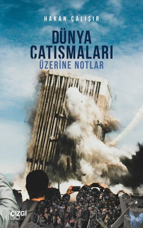  Dünya Çatışmaları Üzerine Notlar | Hakan Çalışır | Çizgi Kitabevi | 9786253962333 | 