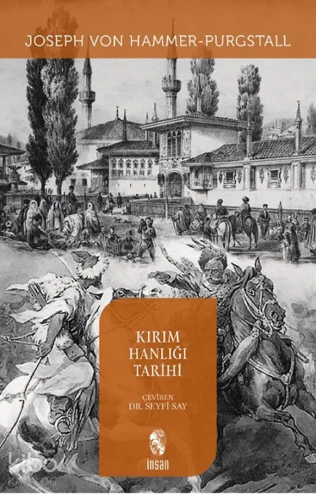  Kırım Hanlığı Tarihi | Joseph Von Hammer Purgsta | Seyfi Say | İnsan Yayınları | 9789755746746 | 