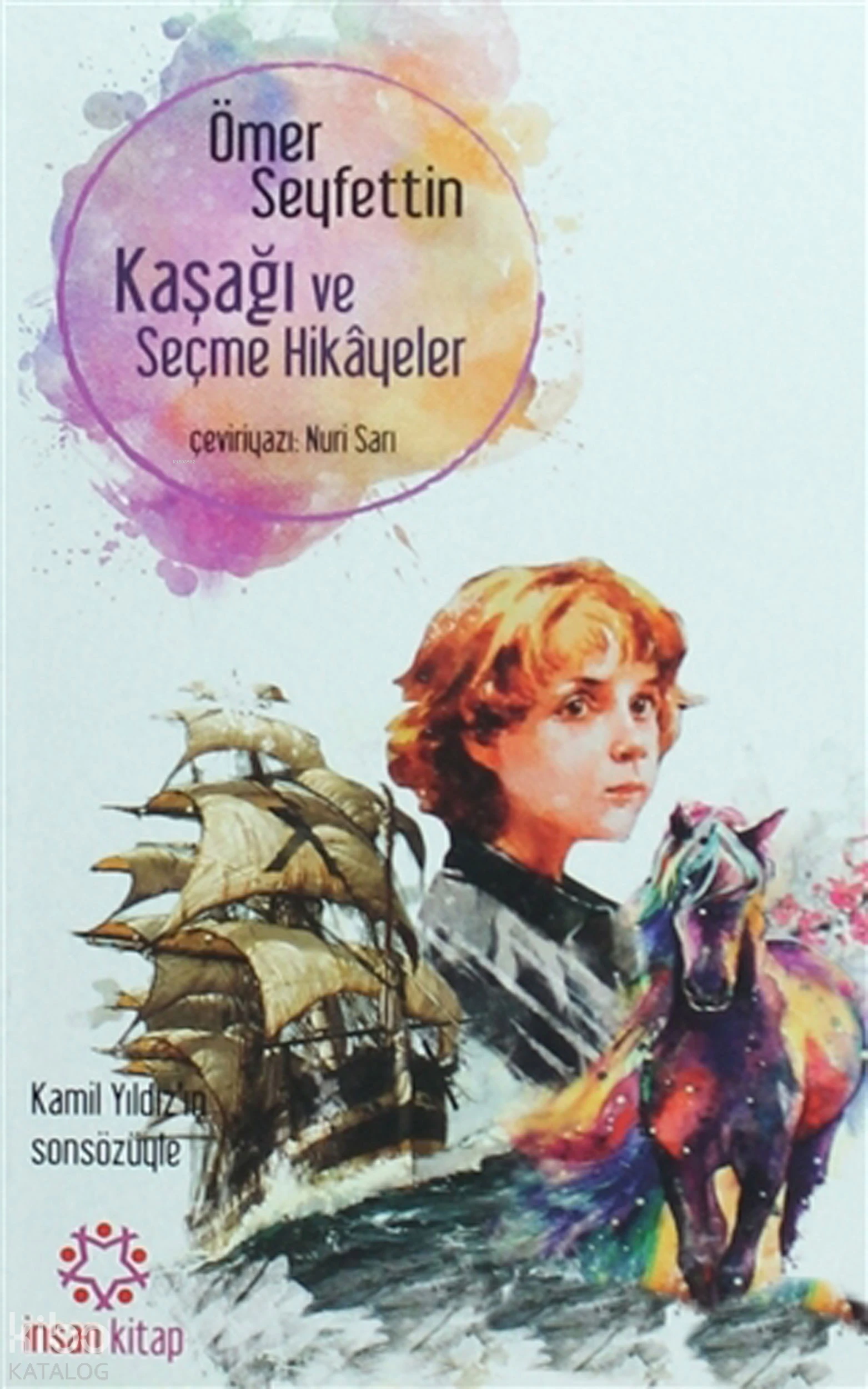  Kaşağı ve Seçme Hikayeler | Ömer Seyfettin | Nuri Sarı | İnsan Yayınları | 9789755747989 | 