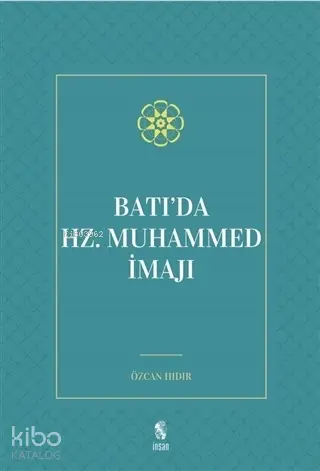  Batıda Hz Muhammed İmajı | Özcan Hıdır | İnsan Yayınları | 9789755749129 | 