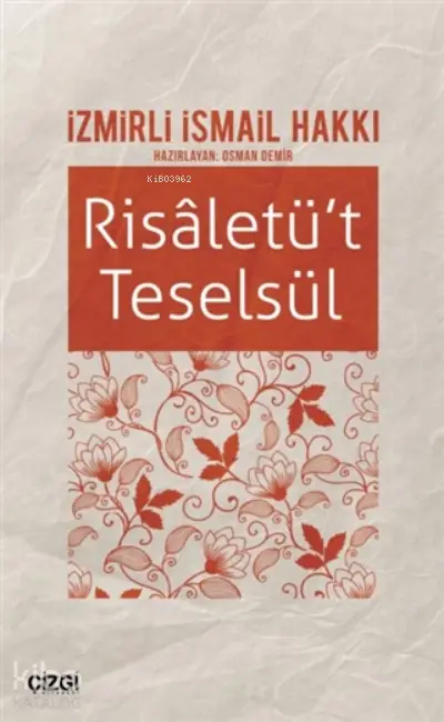  Risaletüt Teselsül İzmirli İsmail Hakkı | Mahmut Arlı | Osman Demir | İzmirli İsmail Hakkı | Çizgi Kitabevi | 9786051965963 | 