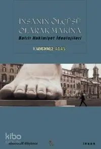  İnsanın Ölçüsü Olarak Makina Batılı Hakimiyet İdeolojileri | Michael Adas | Ahmet Demirhan | İnsan Yayınları | 9799755743041 | 