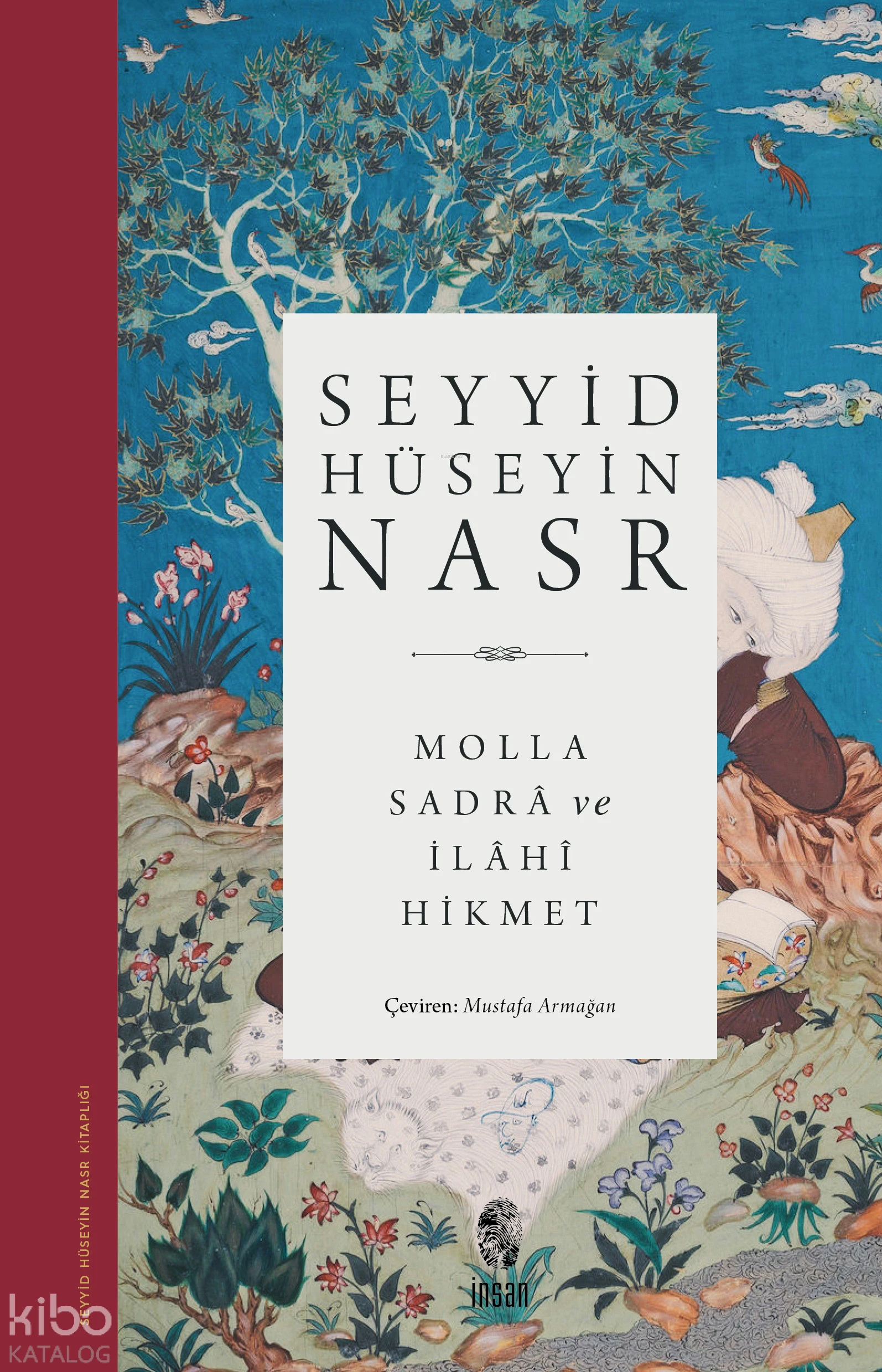  Molla Sadra ve İlahi Hikmet | Seyyid Hüseyin Nasr | Mustafa Armağan | İnsan Yayınları | 9789757732006 | 