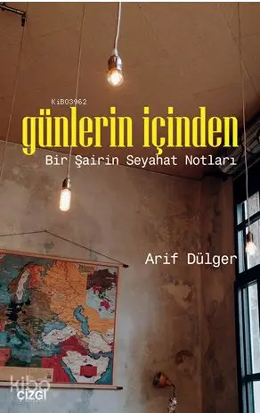  Günlerin İçinden Bir Şairin Seyahat Notları | Çizgi Kitabevi | 9786059427456 | 