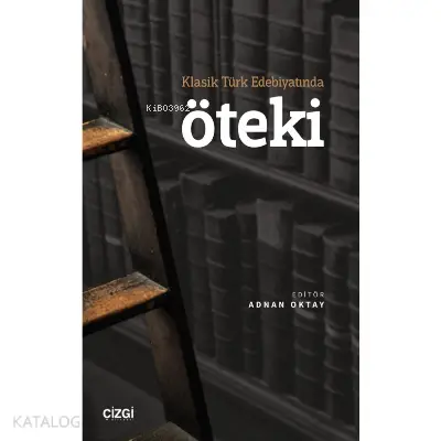  Öteki Klasik Türk Edebiyatında | Adnan Oktay | Çizgi Kitabevi | 9786051968094 | 